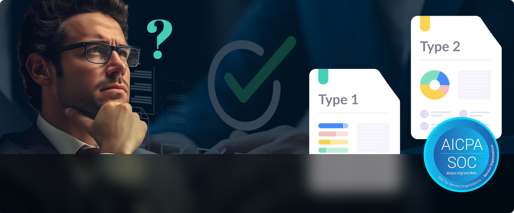 SOC 2 Type 1 vs. Type 2: Which Is Right for Your SaaS Company? banner image